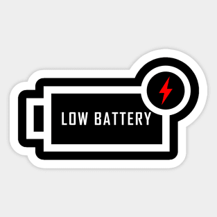 LOW BATTERY...LOW ENERGY DAY Sticker